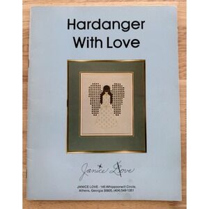 Hardanger With Love by Janice Love, Tutorials and Patterns